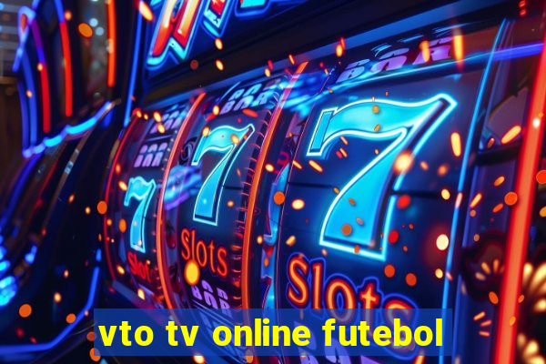 vto tv online futebol